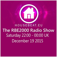 The RBE2000 Radio Show 19 Dec 2015 Housebeat.eu by Richie Bradley