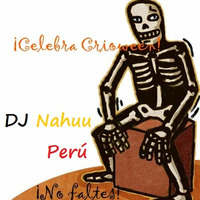Dj Nahuu - Mix Dia de la Cancion Criolla (octubre2014) by Dj Nahuu Peru ®
