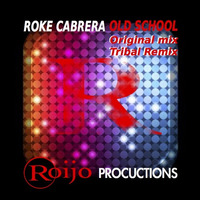 02. OLD SCHOOL - Roke Cabrera ( Tribal Remix ) by Roke Cabrera