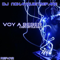 DJ NOHAYQUIENMEPARE & DJ VOLTIOS - VOY A BEBER (NEWSTYLE MIX) (N.S.R RECORD) REF 012 (PROMO) by N.S.R
