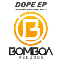Malcovix & Ricardo Motta - DOPE (Original Mix) Bomboa Records by Caroline Silva