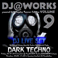 DJ@WORKS VOL 9 DarkTechno ( illegales Tanzen Cologne) Underground Party Fr 24 07 2015 LiveSet DJ TroubleDee by DJ TroubleDee