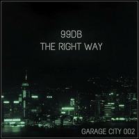 99dB - The Right Way (Original Mix) by 99dB