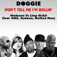 Doggie - Don't Tell Me I'm Rollin' by Badly Done Mashups