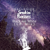 Mitnick - Black And White (LP Mix) - Smokin' Basses Exclusive by SmokinBasses