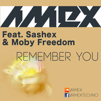 Amex Perkussiv feat. Sashex & Moby Freedom - Remember You (432 Hz) by Amex