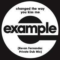 Example - Changed the way you kiss me (Revan Fernandez Private Dub Mix) by Revan Fernandez