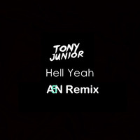 Hell Yeah - Tony Junior (AN5 Teaser Remix) by AN5
