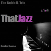 ThatJazz (p/b/dr opening tune) - The Guido K. Trio by The Guido K. Group