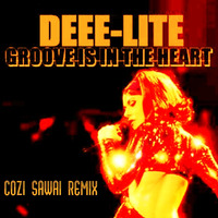 DEEE LITE -Groove Is In The Heart (COZI SAWAI REMIX) by Cozi SAWAI