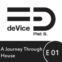 A Journey Through House - Episode 1 (Deep, Groovey, Sexy) by Piet S.