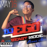 DJ EGO- BEAST MODE POWER MIX PT 1 (LIVE) by DJ EGO