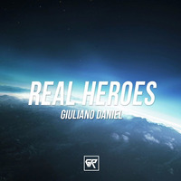 Giuliano Daniel - Real Heroes (Gardash Records Exclusive Demo) by Giuliano Daniel