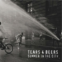 Tears 4 Beers - Summer In The City by DJ Shusta