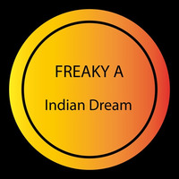 Indian Dream (Original Mix)( Free DL) by Freaky A