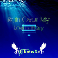Rain Over My Low Battery (Dj KnoxXx) by Dwaynne Demello