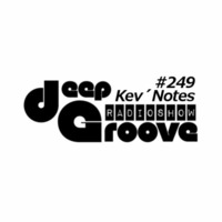 deepGroove Show 249 - Guestmix by KevNotes (South Africa) by deepGroove [Show] by Martin Kah