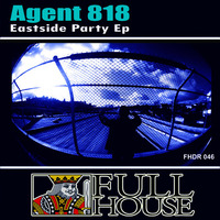 Agent 818 - Eastside Party EP - Preview Clips - 3 Tracks by AGENT818