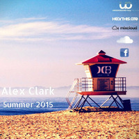 Alex Clark - Summer 2015 ( DJ Mix ) by Alex Clark [UNDERGROUND Only]