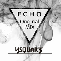 Echo (Original Mix) by Ysquar3