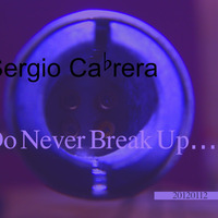 Do Never Break Up...! by Sergio Cabrera