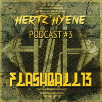 FLASHBALL13 - Hertz'hyene podcast #03 by F13