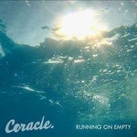 Coracle - Running On Empty (ft. Michael Bird) [Radio Edit] by Coracle