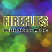 Fireflies by Heisle House Music