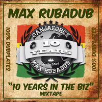 "10 Years In The Biz" -  Mixtape by Max RubaDub