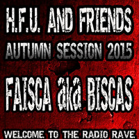 Faisca aka Biscas @ HFU &amp; FRIENDS-AUTUMN SESSION 15 by FAISCA AKA BISCAS (OFFICIAL)