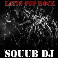 Latin Pop Rock - Squub Dj by Squub Dj
