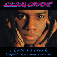 EDDY GRANT - I Love To Truck (Jay-K's Extended ReWork) by jay-k