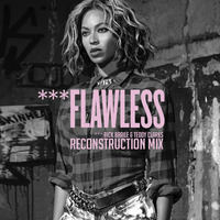 B. Flawless ( Rick Braile & Teddy Clarks Reconstruction mix ) by Teddy Clarks
