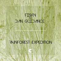 Fishy &amp; Dan Guidance - Rainforest Expedition by C RECORDINGS