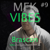 MFK VIBES #9 - Brascon by Musikalische Feinkost