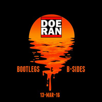 Bootlegs &amp; B-Sides [13-Mar-2016] by Doe-Ran