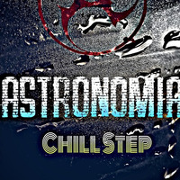Astronomia - ChillStep(Chill Edition) by DJAnam