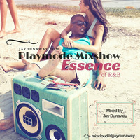 PLAYMODE MIXSHOW - ESSENCE OF R&amp;B by DJ Jay Dunaway