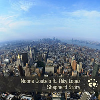 Noone Costelo ft. Riky Lopez - Shepherd Story (Original Mix) [Chibar Records] soon 8/05/2014 by Riky Lopez