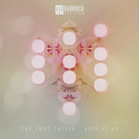 The Foot Tapper - Keep It Up (Original Mix) [Kadence Records] by T.F.T