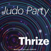 Judo Party - Thrize - FREE NOW VIA BANDCAMP - BPR009 - Full Release 27/04/2015 by lee_w_blue_panda_recs