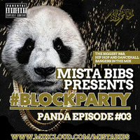 Mista Bibs - #BlockParty Episode 3 (Panda Hip Hop Edition) by Mista Bibs
