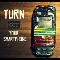 Turn Off Your Smartphone by JPATTERSSON