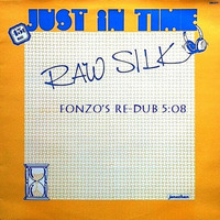 RAW SILK Just In Time (FonZo's Re-Dub) by FonZo