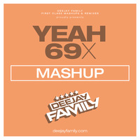 YEAH 69X (MASHUP) by DEEJAY FAMILY