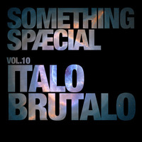 Something Special Vol. 10 (Exclusive Mix for The Robot Scientists) by Italo Brutalo