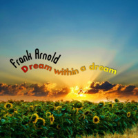 Dream Within A Dream (Free Download) by Frank Arnold