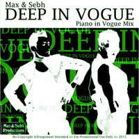 Deep In Vogue (Piano In Vogue Mix) by Max and SebH