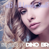 Soulful house music mix #13 - A Lovely Soulful by Dino Bros DJ