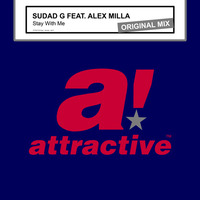 SUDAD G FEAT. ALEX MILLA - &quot;Stay With Me&quot; // Original Mix by ATTRACTIVE MUSIC